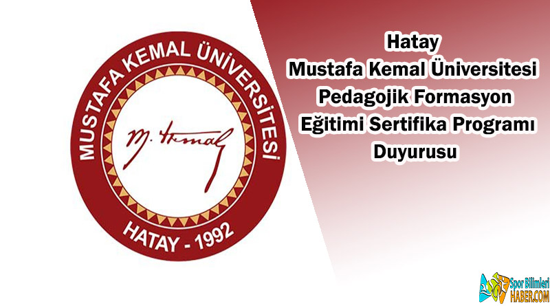 Hatay Mustafa Kemal Üniversitesi Pedagojik Formasyon Eğitimi Sertifika Programı