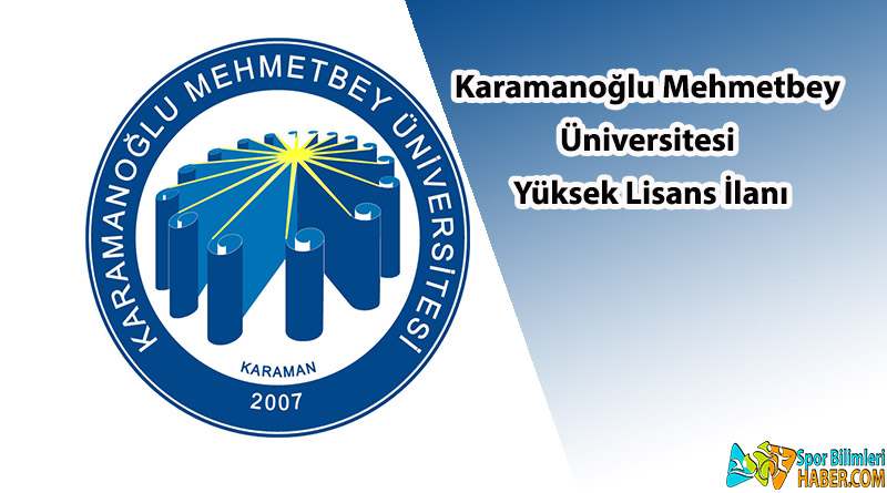 Karamanoğlu Mehmetbey Üniversitesi yüksek lisans ilanı