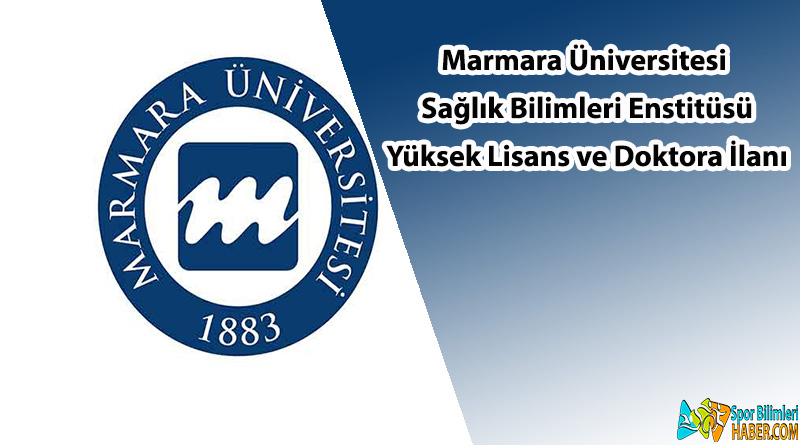 Marmara Üniversitesi yüksek lisans ve doktora ilanı